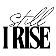 Still I Rise